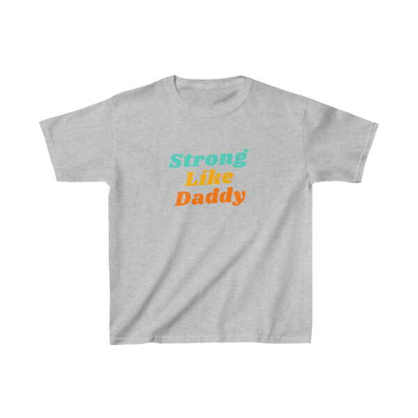 Strong Like Daddy Kids T-Shirt 7